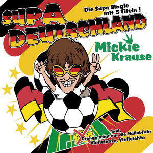 Vielleichte, Vielleichte – Mickie Krause