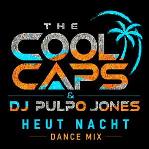 Heut Nacht (Dance Mix) – The Cool Caps