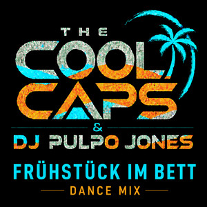 Frühstück im Bett (Dance Mix) – The Cool Caps