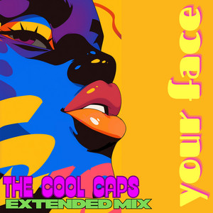 Your Face (Extended Mix) – The Cool Caps