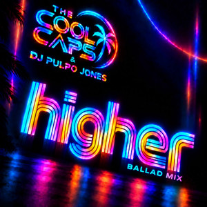 Higher (Ballad Mix) – The Cool Caps