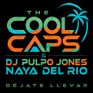 Déjate Llevar – The Cool Caps