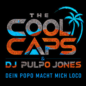 Dein Popo macht mich loco – The Cool Caps